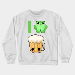 St Patricks Day I Clover Beer Kawaii Cute Crewneck Sweatshirt